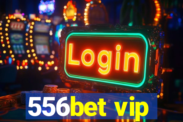 556bet vip